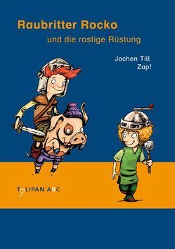 Raubritter Rocko und die rostige Rüstung von Till,  Jochen