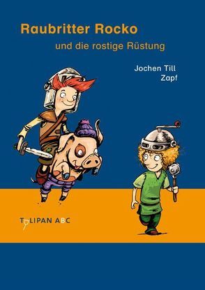 Raubritter Rocko und die rostige Rüstung von Till,  Jochen