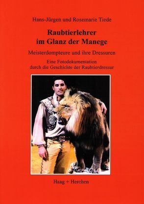 Raubtierlehrer im Glanz der Manege von Tiede,  Hans Jürgen, Tiede,  Rosemarie