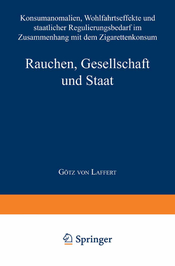 Rauchen, Gesellschaft und Staat von Laffert,  Götz von