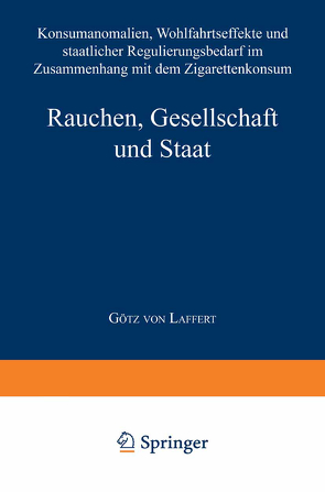 Rauchen, Gesellschaft und Staat von Laffert,  Götz von