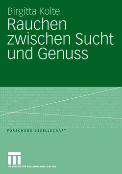 Rauchen zwischen Sucht und Genuss von Kolte,  Birgitta