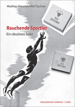 Rauchende Sportler von Marschik,  Matthias, Sachsse,  Rolf