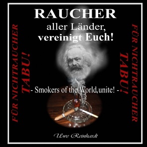 Raucher aller Länder, vereinigt Euch! von Reinhardt,  Uwe