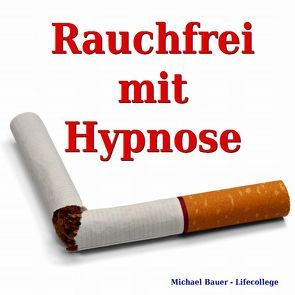 Rauchfrei mit Hypnose von Bauer,  Michael