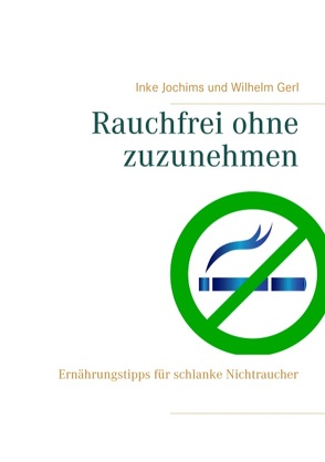 Rauchfrei ohne zuzunehmen von Gerl,  Wilhelm, Jochims,  Inke