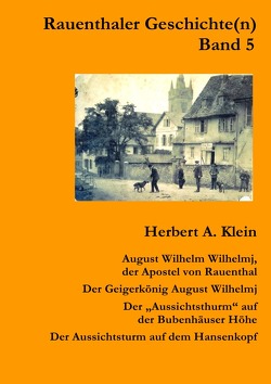 Rauenthaler Geschichte(n) / August Wilhem Wilhelmj von Klein,  Herbert A.