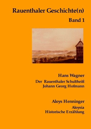 Rauenthaler Geschichte(n) / Rauenthaler Geschichte(n) Band 1 von Wagner,  Hans