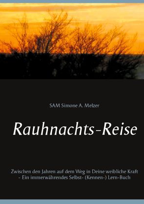 Rauhnachts-Reise von Simone A. Melzer,  SAM