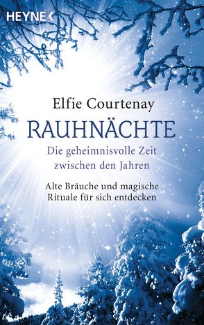 Rauhnächte: Die geheimnisvolle Zeit zwischen den Jahren von Courtenay,  Elfie