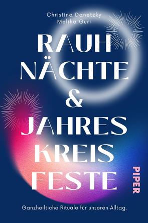 Rauhnächte und Jahreskreisfeste von Danetzky,  Christina, Guri,  Meliha