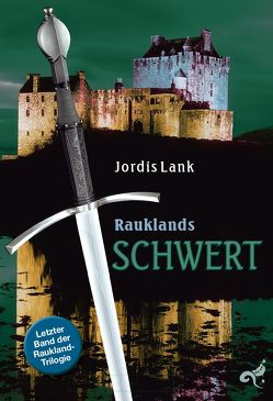 Raukland Trilogie – Rauklands Schwert von Lank,  Jordis