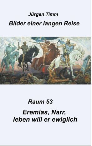 Raum 53 Eremias, Narr, leben will er ewiglich von Timm,  Jürgen