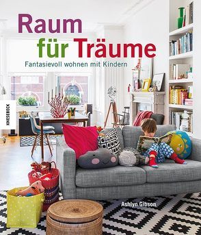 Raum für Träume von Gibson,  Ashlyn, Meinel,  Maria