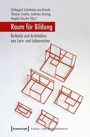 Raum für Bildung von Coelen,  Thomas, Schröteler-von Brandt,  Hildegard, Zeising,  Andreas, Ziesche,  Angela