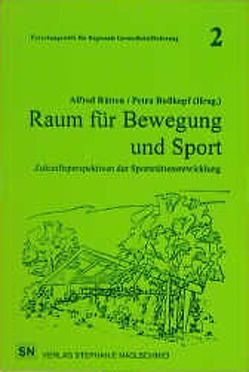 Raum für Bewegung und Sport von Eichberg,  Henning, Euerling,  Johannes, Jägermann,  Hans, Kohl,  Heinrich, Köhl,  Werner, Meyer,  Carsten, Rosskopf,  Petra, Rütten,  Alfred, Suomi,  Kimmo, Wieland,  Hans, Wimmer,  Dorothea