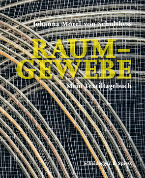 Raum-Gewebe von Morel von Schulthess,  Johanna