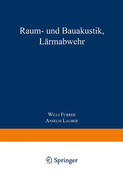 Raum- und Bauakustik, Lärmabwehr von FURRER, LAUBER