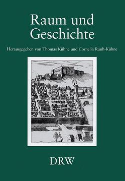 Raum und Geschichte von Kuehne,  Thomas, Rauh-Kühne,  Cornelia