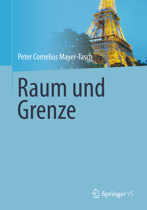 Raum und Grenze von Mayer-Tasch,  Peter Cornelius