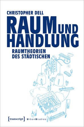 Raum und Handlung von Dell,  Christopher