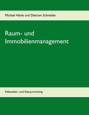 Raum- und Immobilienmanagement von Hänle,  Michael, Schneider,  Dietram