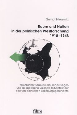 Raum und Nation in der polnischen Westforschung 1918-1948 von Briesewitz,  Gernot