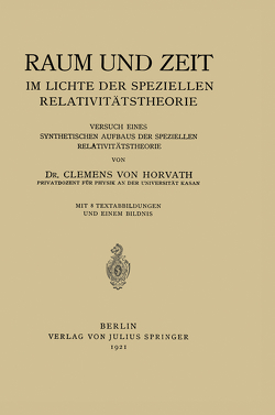 Raum und Zeit im Lichte der Speziellen Relativitätstheorie von Horvath,  Clemens von