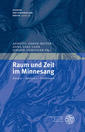 Raum und Zeit im Minnesang von Gerok-Reiter,  Annette, Lahr,  Anna Sara, Leidinger,  Simone