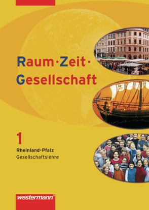 Raum – Zeit – Gesellschaft – Ausgabe 2008 für Rheinland-Pfalz von Henninger,  Sascha, Kirch,  Peter, Manner,  Jörg, Nebel,  Jürgen, Pfeiffer,  Jörg