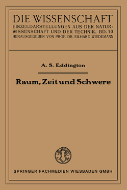 Raum, Zeit und Schwere von Eddington,  Arthur Stanley