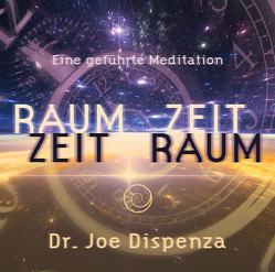 Raum Zeit – Zeit Raum von Dispenza,  Dr. Joe