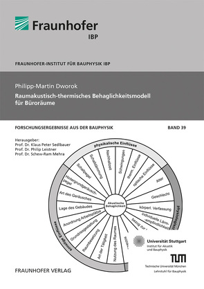 Raumakustisch-thermisches Behaglichkeitsmodell für Büroräume. von Dworok,  Philipp-Martin, Leistner,  Philip, Mehra,  Schew-Ram, Sedlbauer,  Klaus