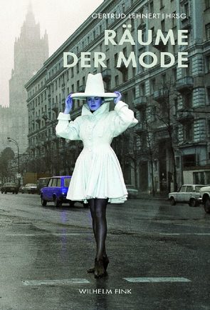 Räume der Mode von Beckmann,  Susanne, Brandstetter,  Gabriele, de la Haye,  Amy, Haase,  Birgit, Honnef,  Klaus, Kühl,  Alicia, Lehnert,  Gertrud, Leutner,  Petra, Lindemann,  Uwe, Martens,  Olaf, Mentges,  Gabriele, Rasche,  Adelheid, Silbermann,  Charlotte, Söll,  Änne, Tietze,  Katharina, van der Bliek,  Arjan, Waidenschlager,  Christine, Weise,  Katja