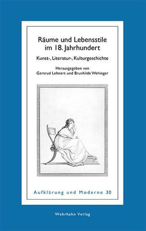 Räume und Lebensstile im 18. Jahrhundert von Lehnert,  Gertrud, Wehinger,  Brunhilde