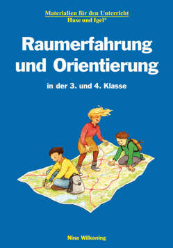 Raumerfahrung und Orientierung in der 3. und 4. Klasse von Wilkening,  Nina