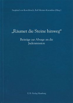 Räumet die Steine hinweg von Kortzfleisch,  Siegfried von, Meister-Karanikas,  Ralf