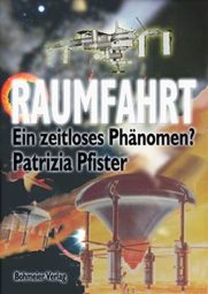 Raumfahrt – Ein zeitloses Phänomen? von Pfister,  Patrizia