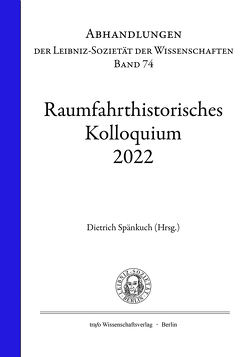 Raumfahrthistorisches Kolloquium 2022 von Spänkuch,  Dietrich