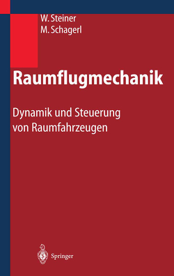 Raumflugmechanik von Schagerl,  Martin, Steiner,  Wolfgang