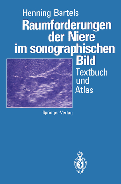 Raumforderungen der Niere im sonographischen Bild von Bartels,  Henning, Sökeland,  J.