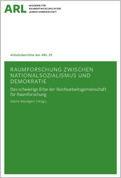 Raumforschung zwischen Nationalsozialismus und Demokratie von Baumgart,  Sabine