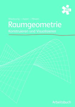 Raumgeometrie Lösungen von Asperl,  Andreas, Pillwein,  Gerhard, Wischounig,  Michael
