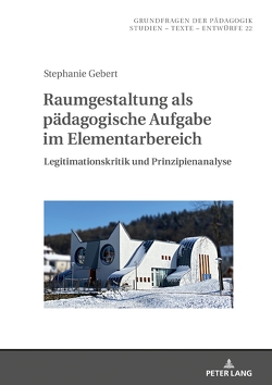 Raumgestaltung als pädagogische Aufgabe im Elementarbereich von Gebert,  Stephanie