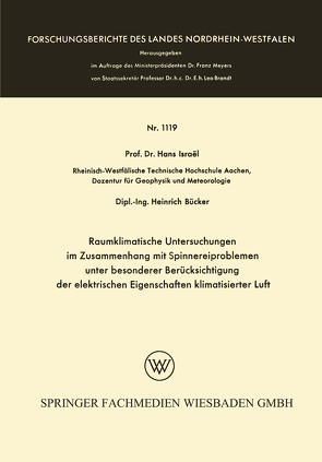 Raumklimatische Untersuchungen im Zusammenhang mit Spinnereiproblemen unter besonderer Berücksichtigung der elektrischen Eigenschaften klimatisierter Luft von Israël,  Hans