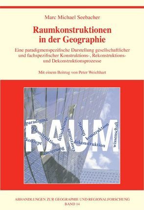 Raumkonstruktionen in der Geographie von Seebacher,  Marc Michael, Weichhart,  Peter