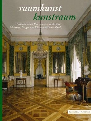 Raumkunst – Kunstraum von Facharbeitskreis Schlösser und Gärten in Deutschland