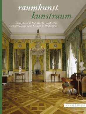 Raumkunst – Kunstraum von Facharbeitskreis Schlösser und Gärten in Deutschland,  Facharbeitskreis Schlösser und Gärten in Deutschland