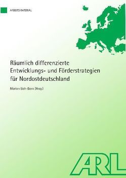 Räumlich differenzierte Entwicklungs- und Förderstrategien für Nordostdeutschland von Eich-Born,  Marion