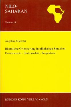 Räumliche Orientierung in nilotischen Sprachen von Bender,  M Lionel, Cyffer,  Norbert, Mietzner,  Angelika, Rottland,  Franz, Storch,  Anne